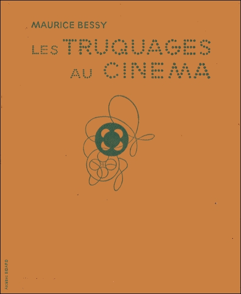 BESSY Maurice Les truquages au cinema PRISMA Archives BIDARD.jpg (67256 octets)