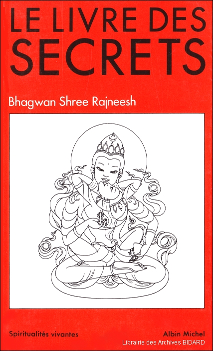 BHAGWAN Shree Rajneesh Le livre des secrets Albin Michel Archives BIDARD.jpg (242392 octets)