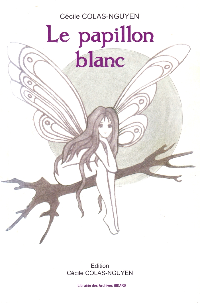 COLAS NGUYEN Cecile Le papillon blanc Archives BIDARD.jpg (338291 octets)