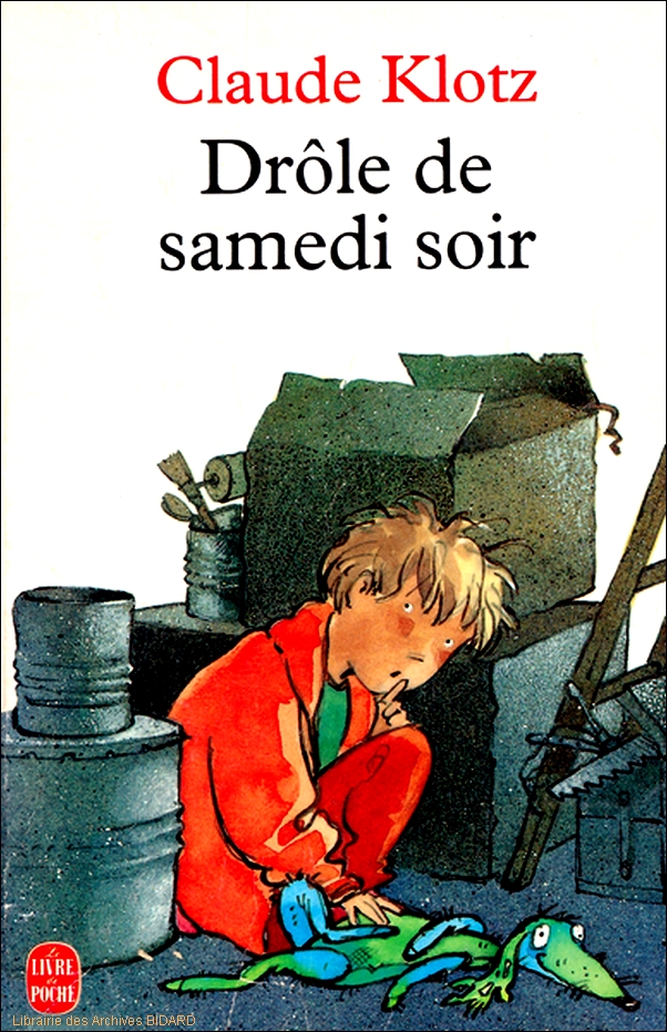 KLOTZ Claude Drole de samedi soir LLDP Archives BIDARD.jpg (463203 octets)
