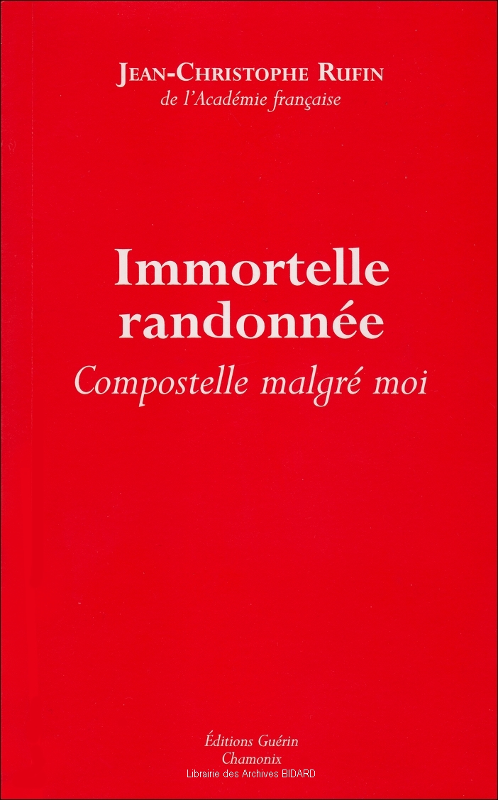 RUFIN Jean Christophe Immortelle randonnee GUERIN Archives BIDARD.jpg (453464 octets)