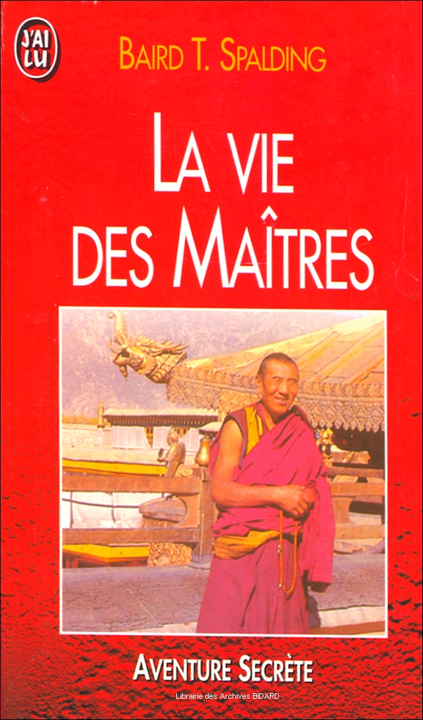 SPALDING Baird La vie des maitres Aventure secrete JL Archives BIDARD.jpg (523911 octets)