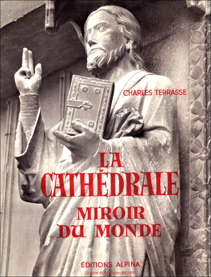 TERRASSE Charles La cathedrale Miroir du monde ALPINA Archives BIDARD.jpg (622667 octets)