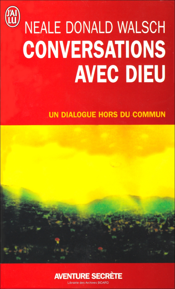 WALSCH Neale Donald Conversation avec Dieu Aventure secrete JL Archives BIDARD.jpg (563025 octets)