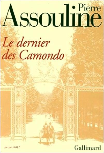ASSOULINE Pierre Le dernier des Camondo GALLIMARD NRF Blanche Librairie des Archives BIDARD.jpg (175809 octets)