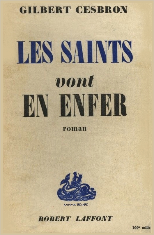 CESBRON Gilbert Les saint vont en enfer LAFFONT Librairie des Archives BIDARD.jpg (298703 octets)