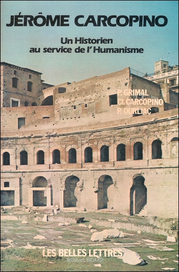 GRIMAL et collectif Jerome Carcopino BELLES LETTRES Archives BIDARD.jpg (208348 octets)