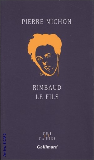 MICHON Pierre RIMBAUD Le fils lun et Lautre GALLIMARD Archives BIDARD.jpg (67342 octets)