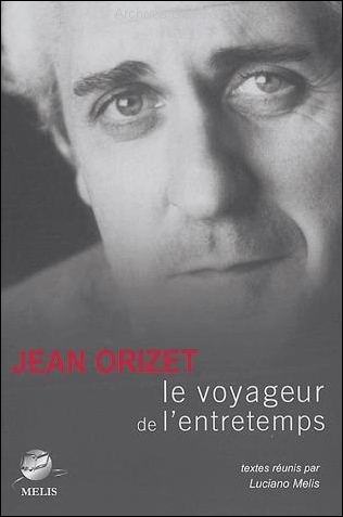 ORIZET_Jean_Le_voyageur_de_lentretemps_Archives_BIDARD.jpg (72210 octets)