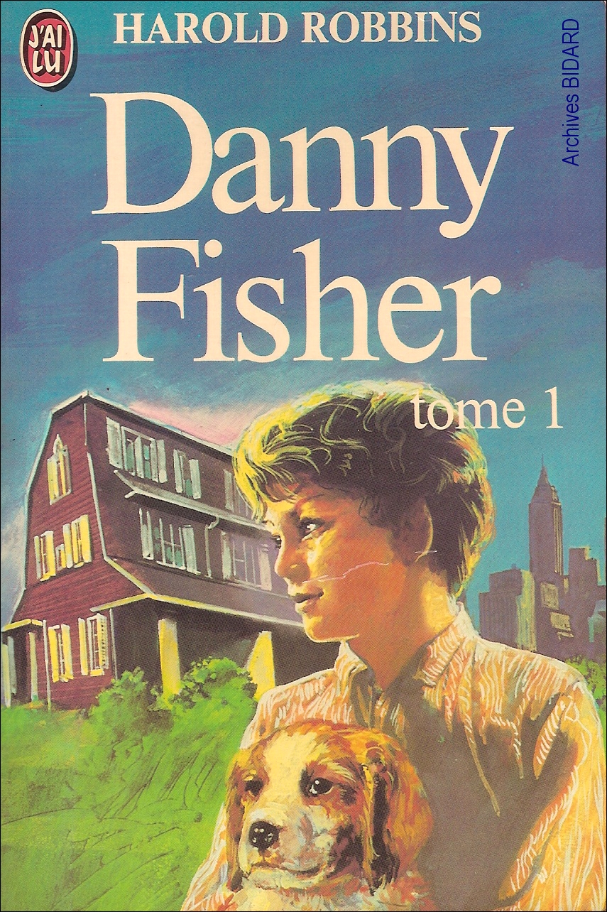 ROBBINS_Harold_Danny_Fisher_Tome_1_JL_Archives_BIDARD.jpg (1123057 octets)