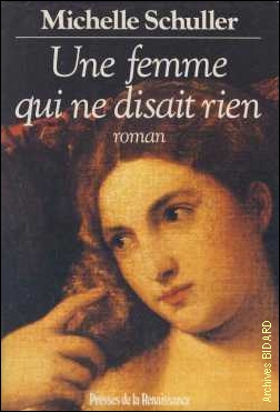 SCHULLER Michelle Une femme qui ne disait rien LA DECOUVERTE Archives BIDARD.jpg (74690 octets)