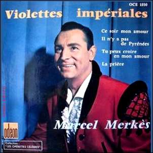 MERKES Marcel Violettes imperiales 45 T 1030 Librairie des Archives BIDARD.jpg (86656 octets)