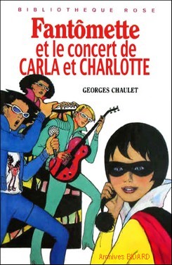 Archives BIDARD - CHAULET Georges : Fantmette et le concert de Carla et Charlotte en collection "Bibliothque Rose"